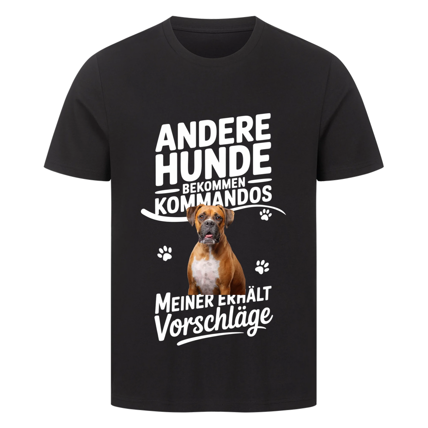 Personalisierbares Hunde T-Shirt "Andere Bekommen Kommandos"