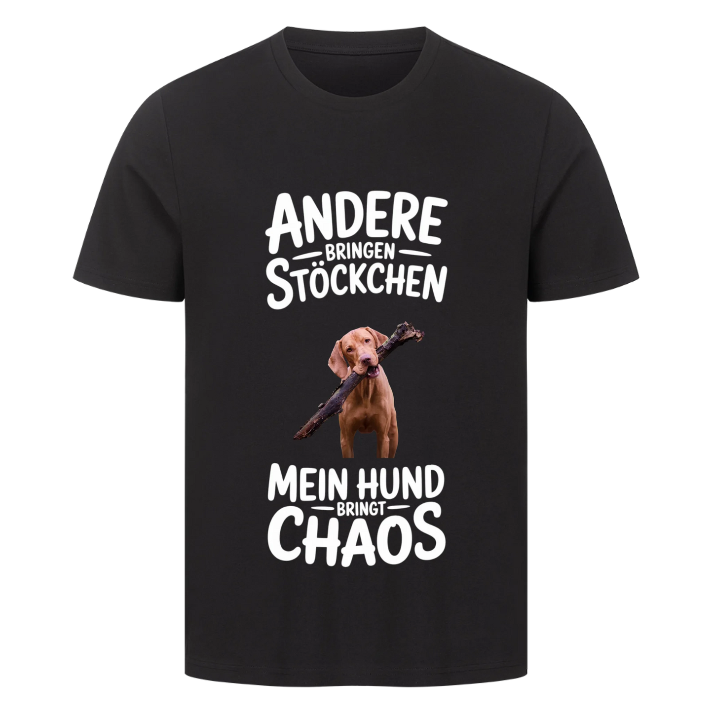 Personalisierbares Hunde T-Shirt "Andere Hunde Bringen Stöckchen"