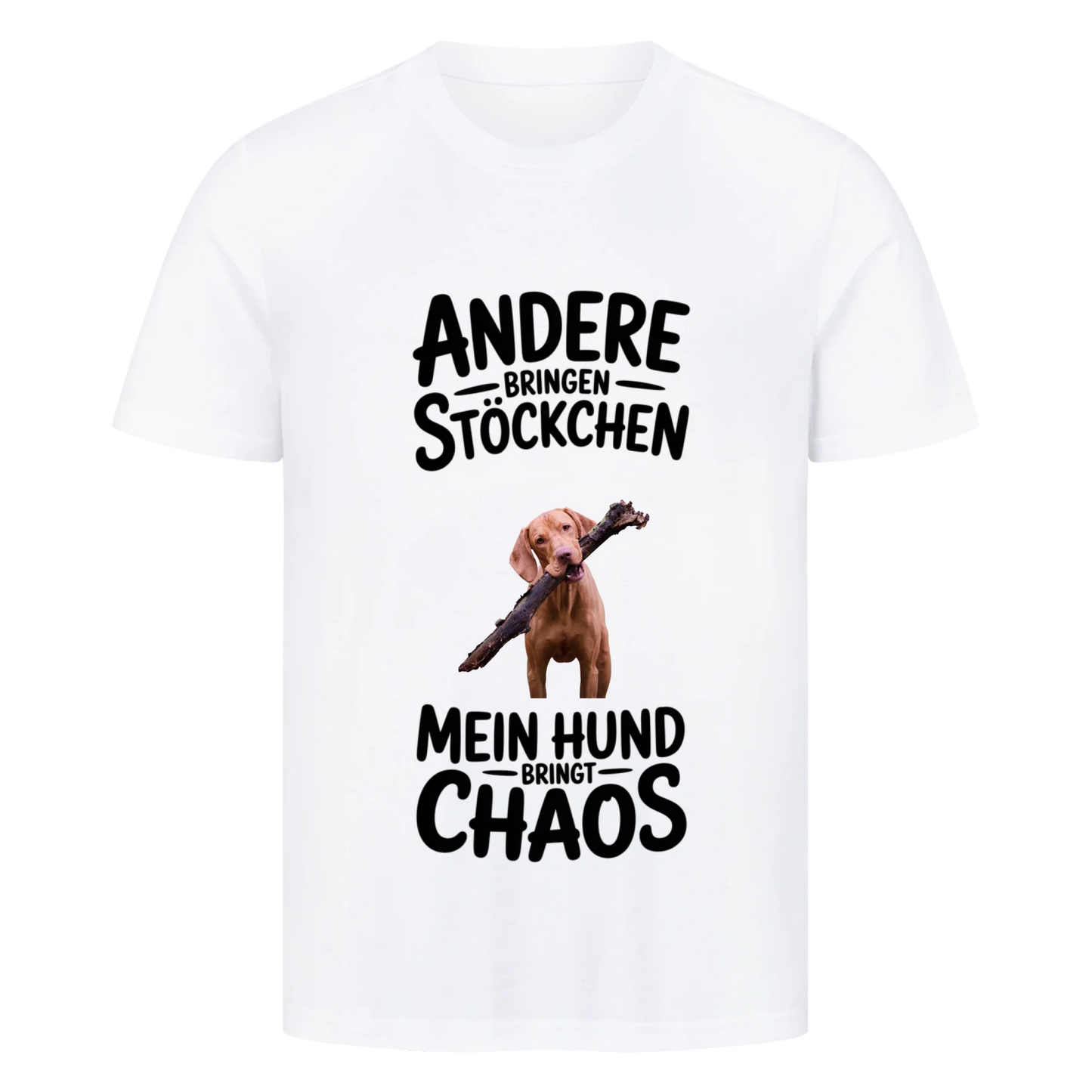 Personalisierbares Hunde T-Shirt "Andere Hunde Bringen Stöckchen"