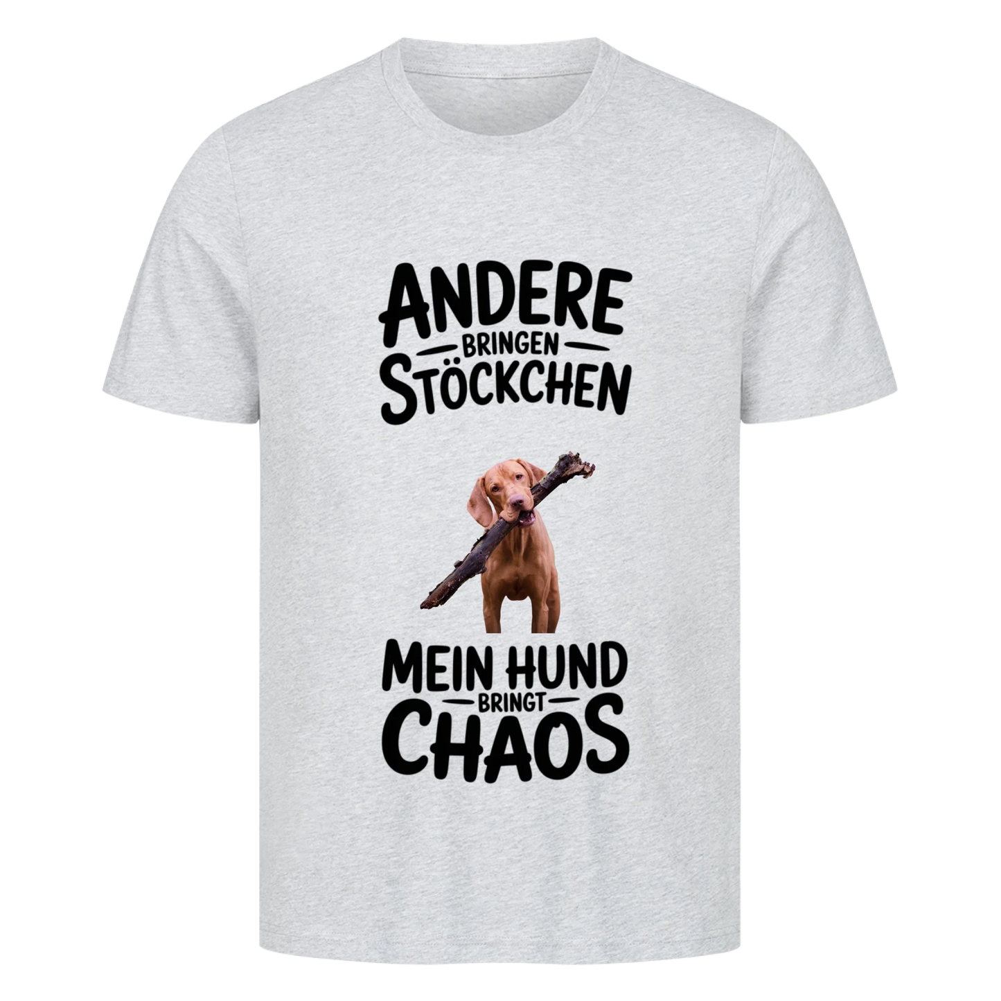 Personalisierbares Hunde T-Shirt "Andere Hunde Bringen Stöckchen"