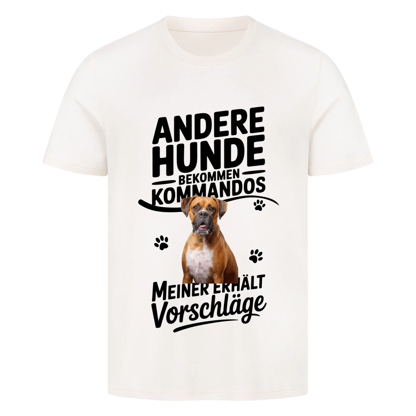 Personalisierbares Hunde T-Shirt "Andere Bekommen Kommandos"