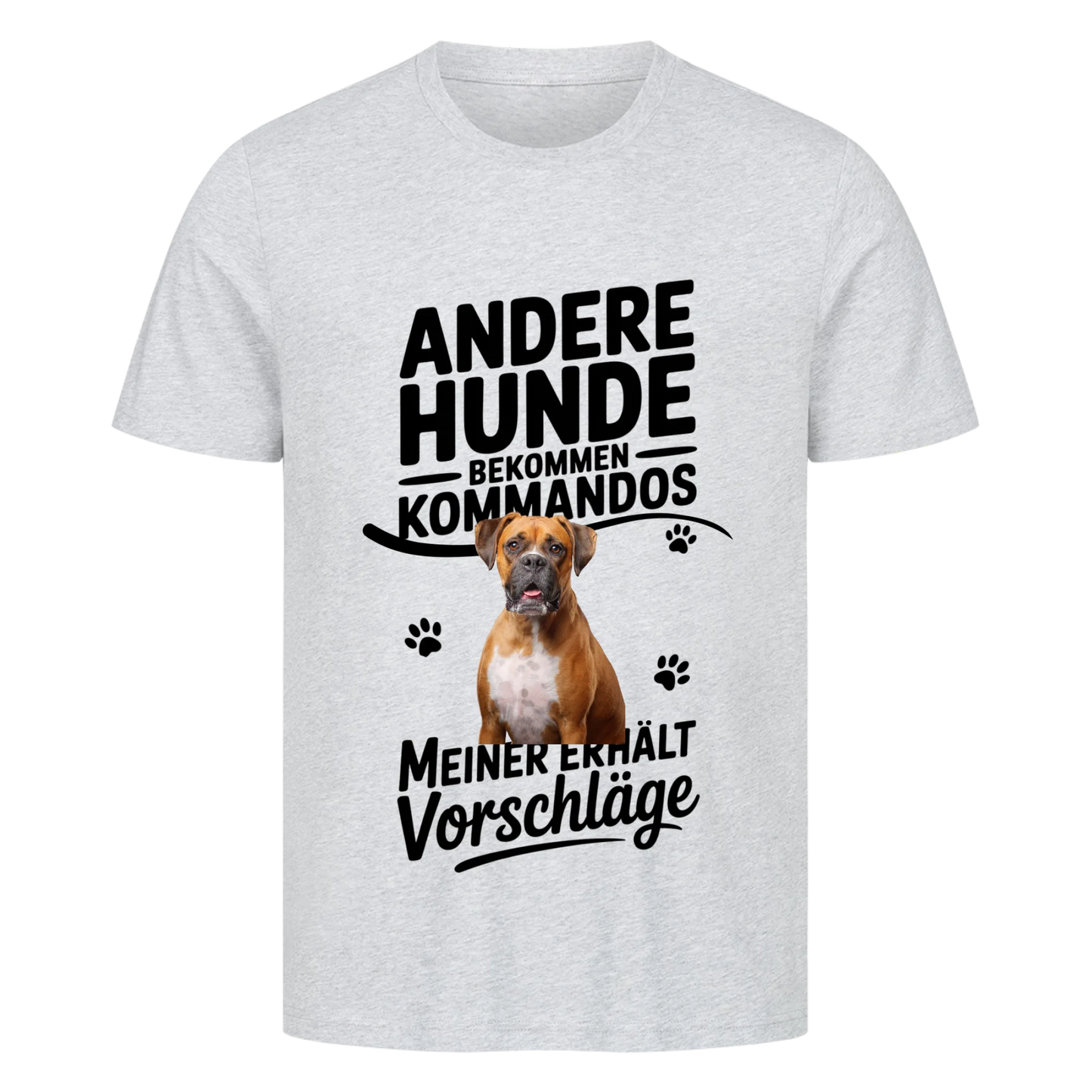 Personalisierbares Hunde T-Shirt "Andere Bekommen Kommandos"