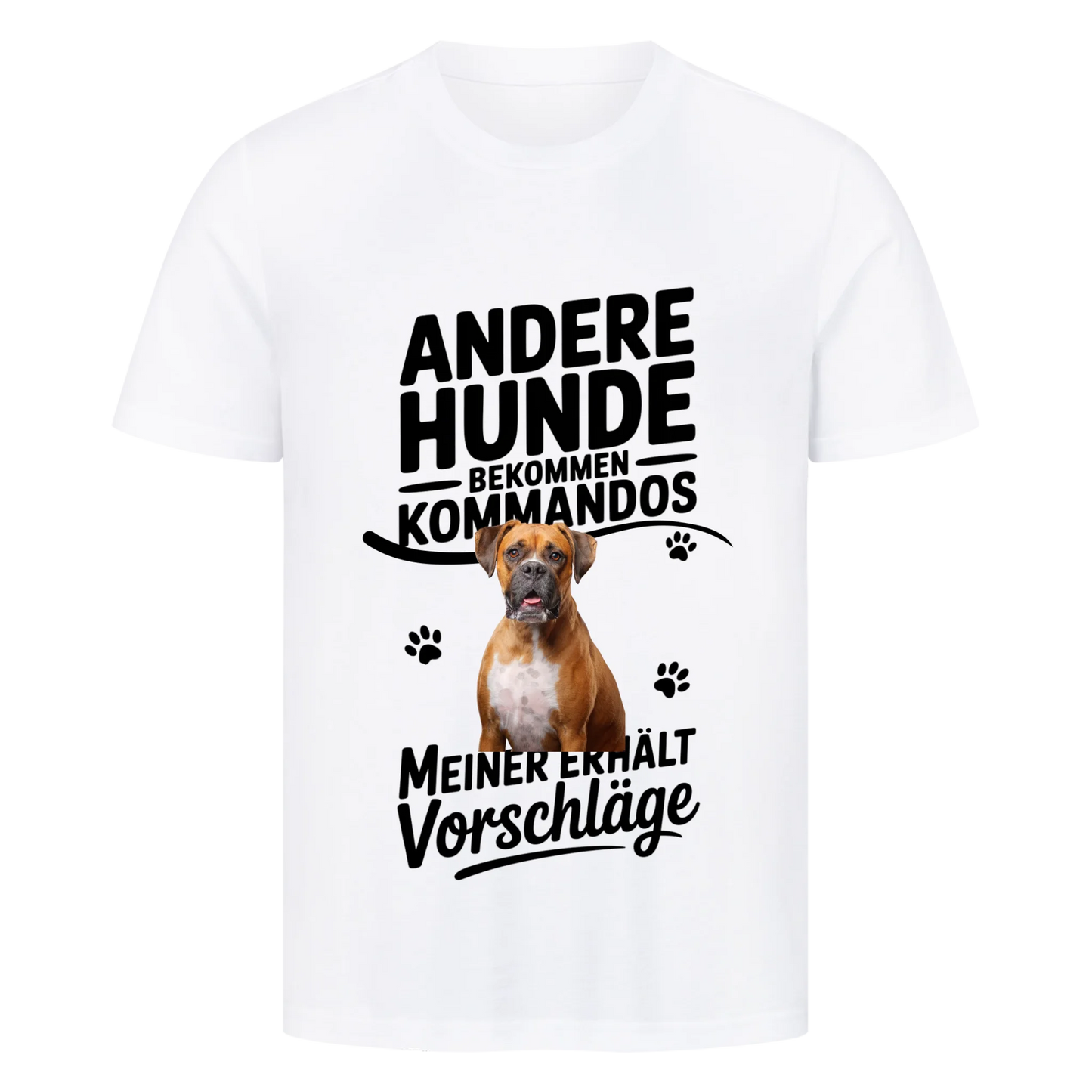 Personalisierbares Hunde T-Shirt "Andere Bekommen Kommandos"