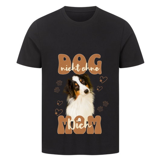 Personalisierbares Hunde T-Shirt "Dog Mom Nicht Ohne Dich"