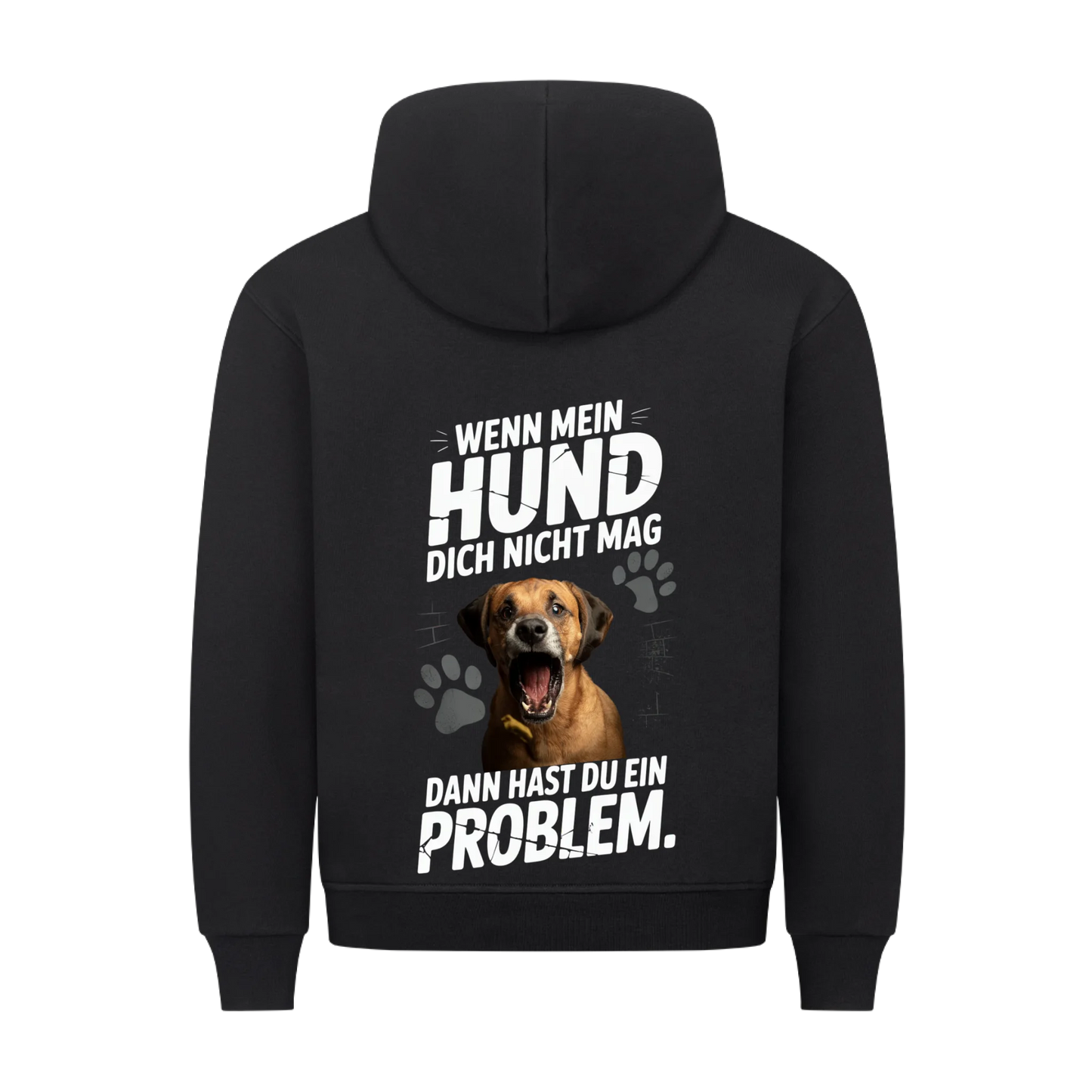 Personalisierbares Hunde Hoodie "Wenn Du Mein Hund Nicht Magst, Dann Hast Du Ein Problem"