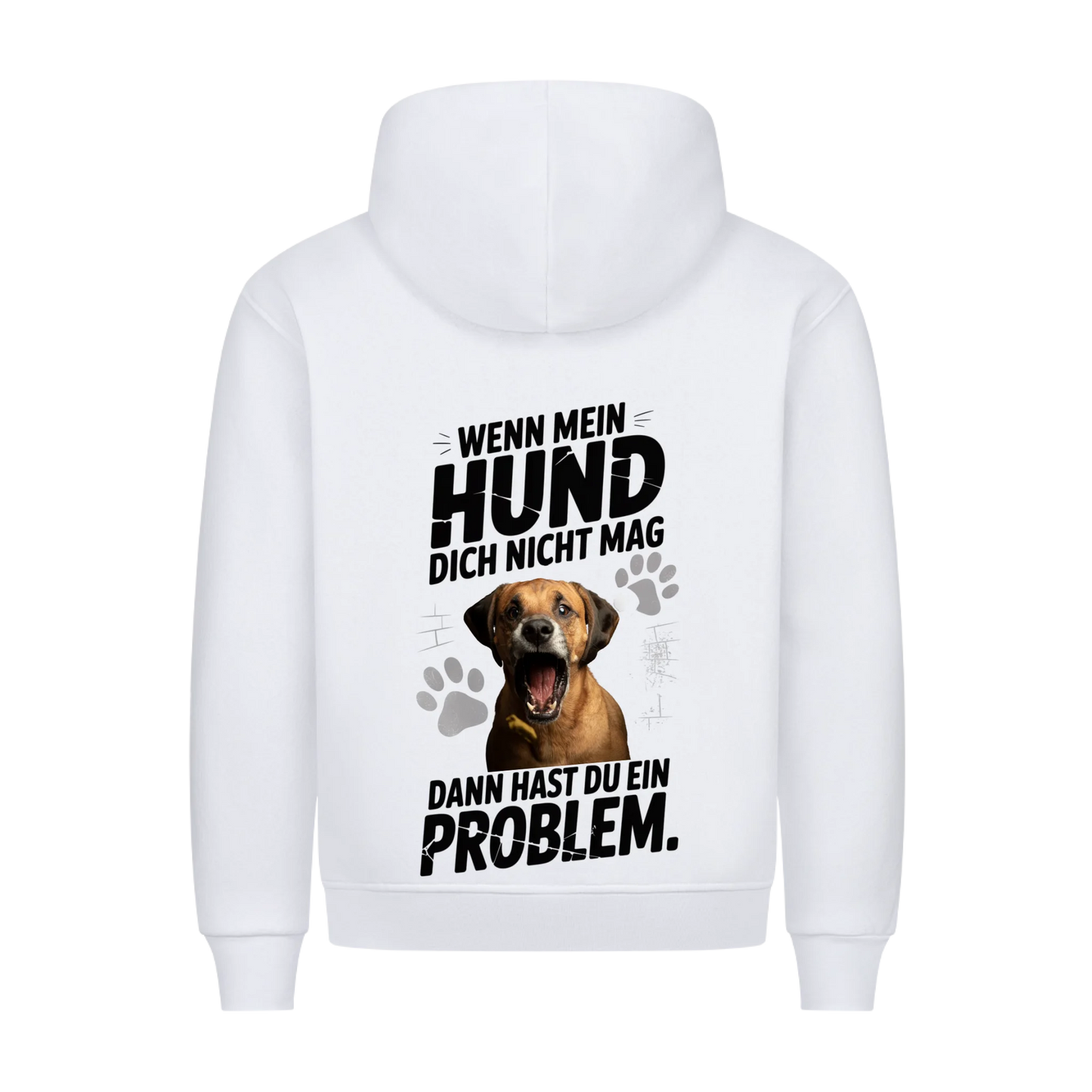 Personalisierbares Hunde Hoodie "Wenn Du Mein Hund Nicht Magst, Dann Hast Du Ein Problem"