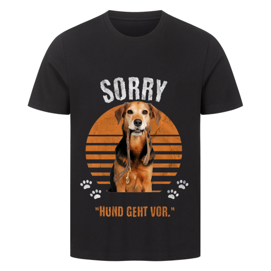 Personalisierbares Hunde T-Shirt "Sorry, Hund Geht Vor"
